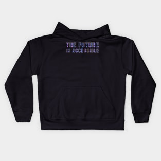 The Future Is Accessible Kids Hoodie